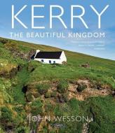 Kerry: The Beautiful Kingdom di John Wesson edito da O BRIEN PR