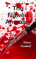 The Flawed Anomaly di Denise Turnbull edito da New Generation Publishing