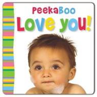 Peek-A-Boo! Love You! edito da Make Believe Ideas