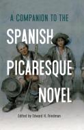 A Companion To The Spanish Picaresque Novel edito da Boydell & Brewer Ltd