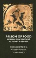 Prison Of Food di Giorgio Nardone edito da Taylor & Francis Ltd