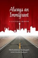 Always an Immigrant di Mohammad Yadegari edito da White River Press