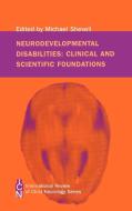 Neurodevelopmental Disabilities: Clinical and Scientific Foundations di Michael Shevell edito da WILEY