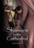Shamans in the Cathedral di Ross McKim edito da The London Press