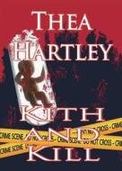 Kith and Kill di Thea Hartley edito da PROTECTICS LTD