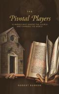 Pivotal Players Book di Bishop Robert Barron edito da WORD ON FIRE