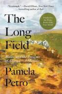 The Long Field: Wales or the Presence of Absence--A Memoir di Pamela Petro edito da ARCADE PUB