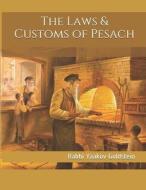 The Laws & Customs of Pesach di Rabbi Yaakov Goldstein edito da Createspace Independent Publishing Platform