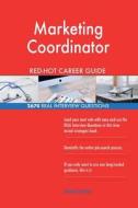 Marketing Coordinator Red-Hot Career Guide; 2674 Real Interview Questions di Red-Hot Careers edito da Createspace Independent Publishing Platform