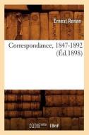 Correspondance, 1847-1892 (Ed.1898) di Ernest Renan edito da Hachette Livre - Bnf