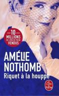 Riquet à la houppe di Amélie Nothomb edito da Hachette