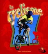 Le Cyclisme di John Crossingham edito da CRABTREE PUB