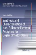 Synthesis and Characterisation of Non-Fullerene Electron Acceptors for Organic Photovoltaics di Sarah Holliday edito da Springer International Publishing