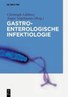 Gastroenterologische Infektiologie di CH L BBERT ANDRESEN edito da Gruyter, Walter de GmbH