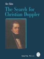 The Search for Christian Doppler di Alec Eden edito da Springer
