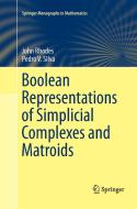 Boolean Representations of Simplicial Complexes and Matroids di John Rhodes, Pedro V. Silva edito da Springer International Publishing