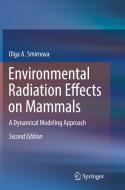 Environmental Radiation Effects On Mammals di Olga A. Smirnova edito da Springer International Publishing Ag