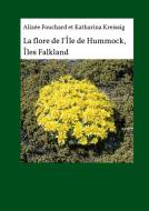 La flore de l'île de Hummock, Îles Falkland di Alizée Fouchard, Katharina Kreissig edito da tredition