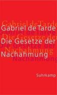Die Gesetze der Nachahmung di Gabriel de Tarde edito da Suhrkamp Verlag AG