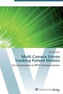 Multi Camera Stereo Tracking Patient Motion di Suman Nadella edito da AV Akademikerverlag