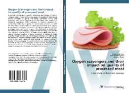 Oxygen scavengers and their impact on quality of processed meat di Kemal Aganovic, Johannes Bergmair, Helmut Mayer edito da AV Akademikerverlag