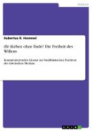 (Er-)Leben ohne Ende? Die Freiheit des Willens di Hubertus R. Hommel edito da GRIN Publishing