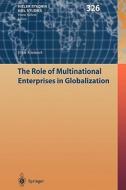 The Role of Multinational Enterprises in Globalization di Jörn Kleinert edito da Springer Berlin Heidelberg