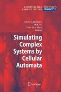 Simulating Complex Systems by Cellular Automata edito da Springer Berlin Heidelberg