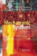 Mechatronic Systems di Fouad M. Al-Sunni, El-Kébir Boukas edito da Springer Berlin Heidelberg