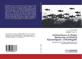 Ichthyofauna in Water Resources of District Rajnandgaon, Chhattisgarh di Parvej Kumar, Dushyant Kumar Damle, Madabhushi Sesha Chari edito da LAP Lambert Academic Publishing