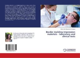 Border molding impression materials - laboratory and clinical tests di Dobromira Shopova-Karatsanova edito da LAP Lambert Academic Publishing