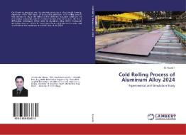 Cold Rolling Process of Aluminum Alloy 2024 di Ali Hussein edito da LAP Lambert Academic Publishing