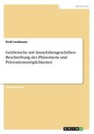 Geldwäsche mit Immobiliengeschäften. Beschreibung des Phänomens und Präventionsmöglichkeiten di Kirill Lochbaum edito da GRIN Publishing