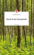 Mord in der Donaustadt. Life is a Story - story.one di Matthissa Olensky edito da story.one publishing