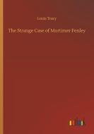 The Strange Case of Mortimer Fenley di Louis Tracy edito da Outlook Verlag