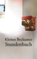 Kleines Beckumer Stundenbuch di Karsten Dittmann edito da Books on Demand