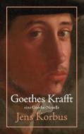 Goethes Krafft di Jens Korbus edito da Books on Demand