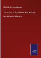 The History of Don Quixote de la Mancha di Miguel De Cervantes Saavedra edito da Salzwasser-Verlag GmbH