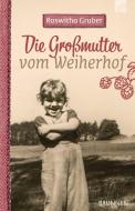 Die Großmutter vom Weiherhof di Roswitha Gruber edito da Brunnen-Verlag GmbH