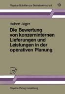 Die Bewertung von konzerninternen Lieferungen und Leistungen in der operativen Planung di Hubert Jäger edito da Physica-Verlag HD