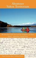 Abenteuer Yukon Territorium Band 2 di Hans-Christian Bues, Eckhard Barth edito da Books on Demand