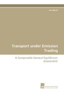 Transport under Emission Trading di Jan Abrell edito da Südwestdeutscher Verlag für Hochschulschriften AG  Co. KG