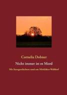 Nicht Immer Ist Es Mord di Cornelia Dobner edito da Books On Demand