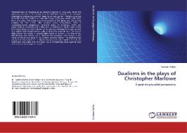 Dualisms in the plays of Christopher Marlowe di Rashmi Mehta edito da LAP Lambert Academic Publishing