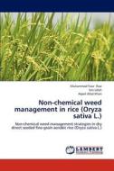 Non-chemical weed management in rice (Oryza sativa L.) di Muhammad Yasir Riaz, Smi Ullah, Aqeel Afzal Khan edito da LAP Lambert Academic Publishing