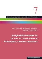 Religiositätskonzepte im 18. und 19. Jahrhundert in Philosophie, Literatur und Kunst edito da Leipziger Universitätsvlg