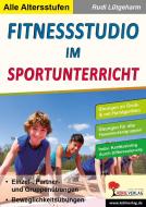 Fitnessstudio im Unterricht di Rudi Lütgeharm edito da Kohl Verlag