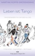 Leben ist Tango di Martina Hoppe-Großhennig edito da Verlag Agentur Altepost