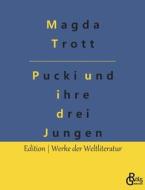 Pucki und ihre drei Jungen di Magda Trott edito da Gröls Verlag