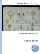 Cross-stitch di Jesse Russell, Ronald Cohn edito da Vsd